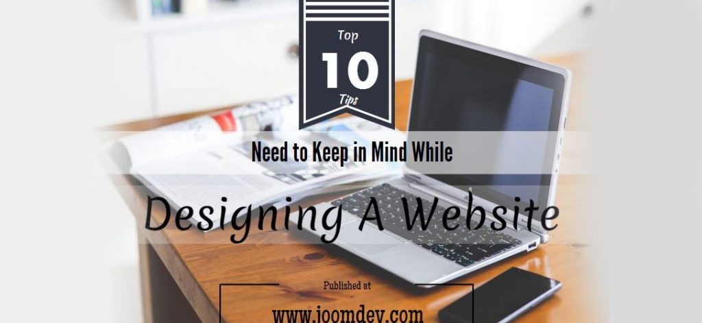 Points Need To Keep In Mind While Designing a Website